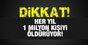 Yılda 1 milyon kişiyi öldürüyor
