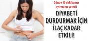 Diyabeti durdurmak için ilaç kadar etkili yöntem