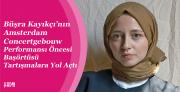 Büşra Kayıkçı’nın Amsterdam Concertgebouw...
