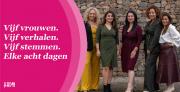 Vijf vrouwen. Vijf verhalen. Vijf stemmen... Vijf vrouwen. Vijf verhalen. Vijf stemmen...
