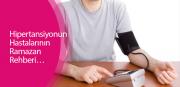 Hipertansiyonun Hastalarının Ramazan Rehberi…