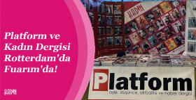 Platform ve Kadın Dergisi Rotterdam'da Fuarım'da!