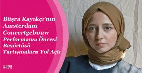 Büşra Kayıkçı’nın Amsterdam Concertgebouw...