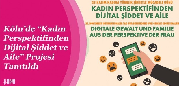 Köln’de “Kadın Perspektifinden Dijital Şiddet ve Aile” Projesi Tanıtıldı