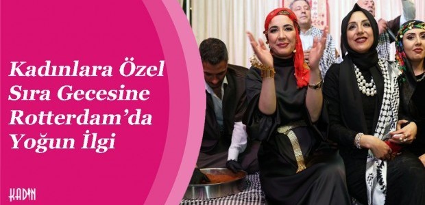 Kadınlara Özel Sıra Gecesine Rotterdam’da Yoğun İlgi