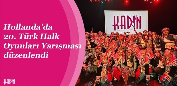 Hollanda'da 20. Türk Halk Oyunları Yarışması düzenlendi
