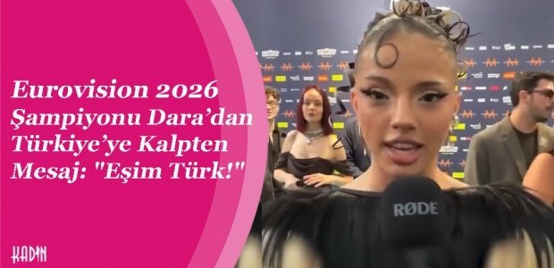 Eurovision 2026 Şampiyonu Dara’dan Türkiye’ye Kalpten Mesaj: 